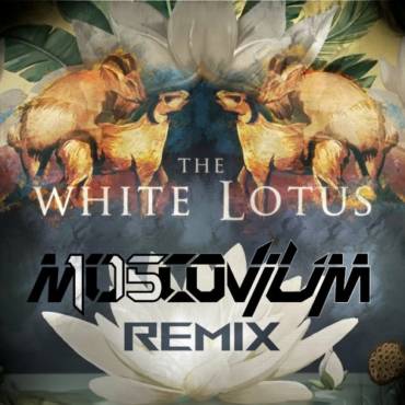 MOSCOVIUM – WHITE LOTUS THEME (REMIX)